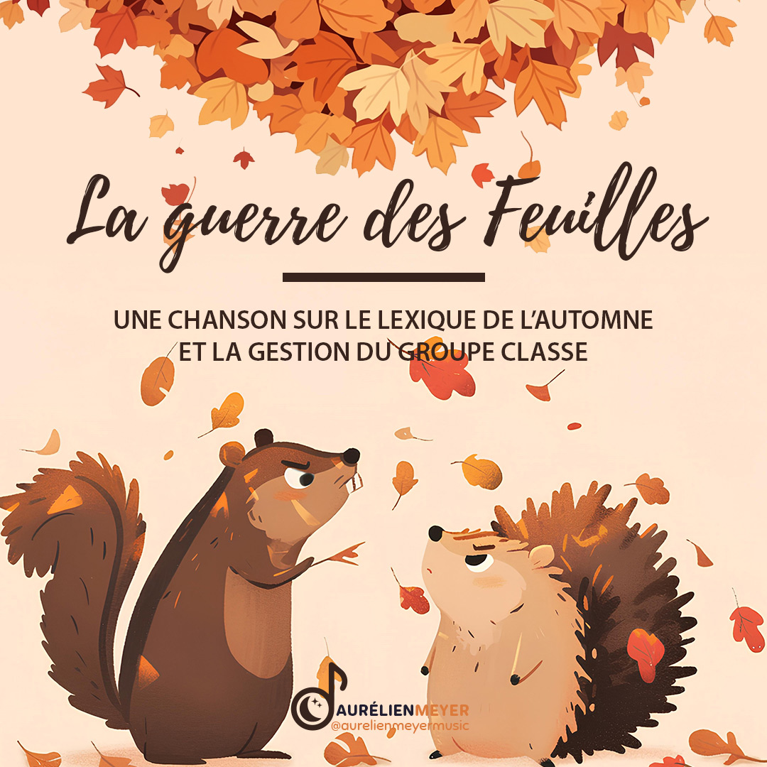 la guerre des feuilles aurelienmeyermusic chanson automne maternelle cycle 2 éducation musicale école enseignement teampe pulsation écureuil hérisson cpem zikobul eac57