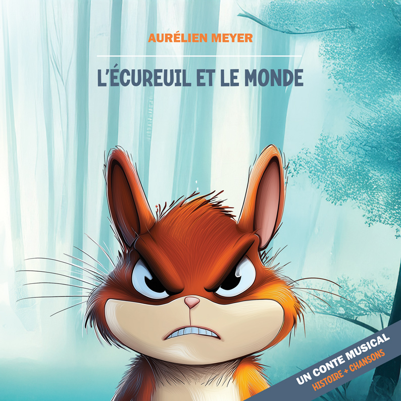 L'écureuil et le monde, conte musical livre CD album de jeunesse illustré histoire écologie cycle eau soleil nature animaux lune pollution aurélien meyer cpem moselle dsden 57 zikobul école primaire pédagogie éducation chansons répertoire